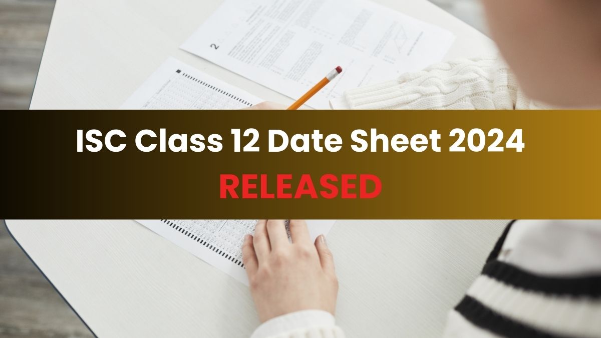 ISC Date Sheet 2024 Released; Download CISCE Class 12 PDF Here