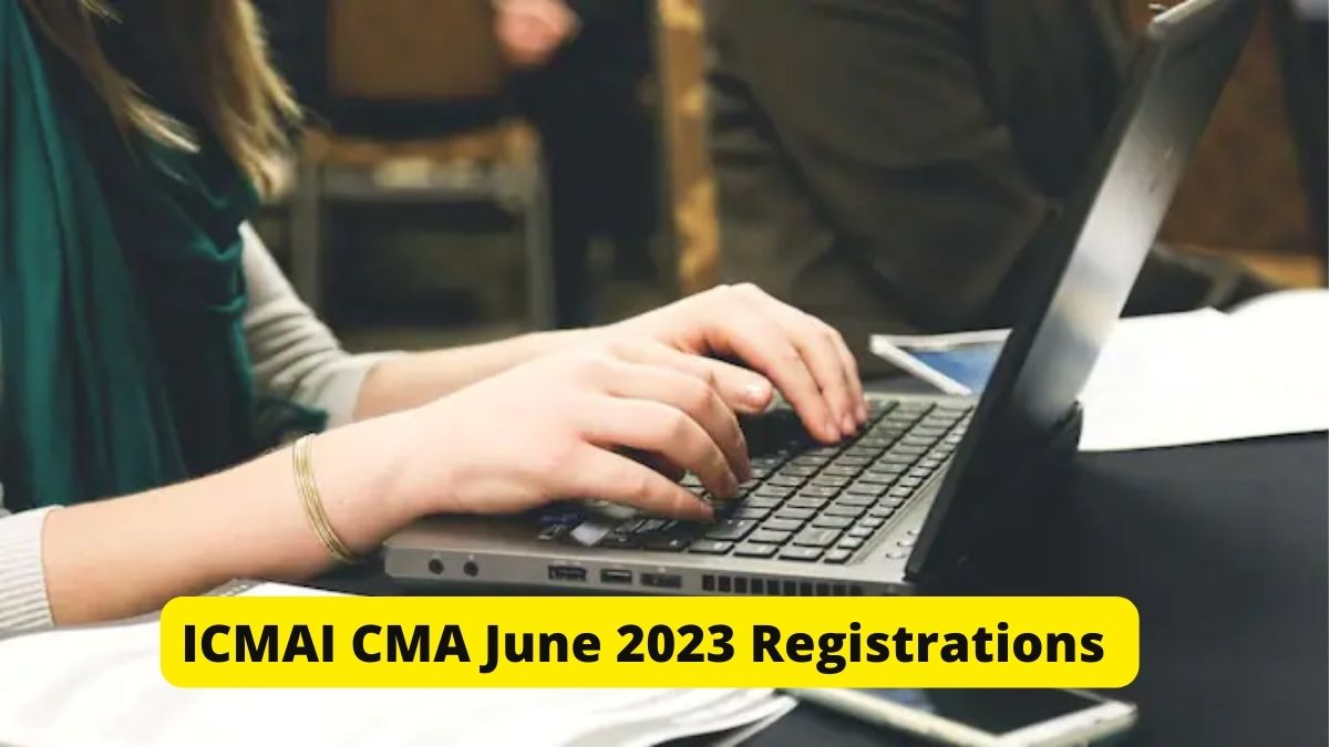 ICMAI CMA June 2023 Registration to Close Today
