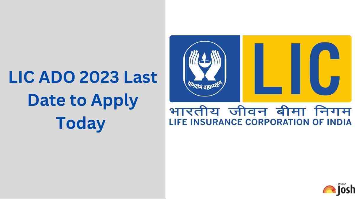 LIC ADO Recruitment 2023 Last Date to Apply Today, Apply Online