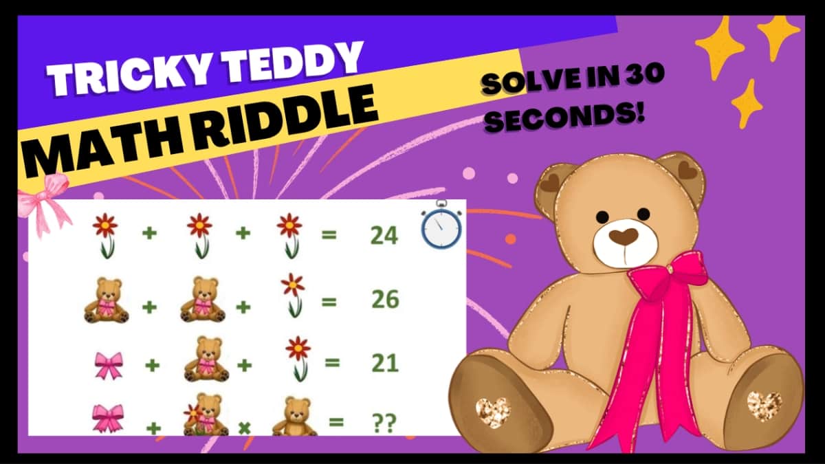 Math Riddles: Can you Solve This Teddy Puzzle In 30 Seconds? 