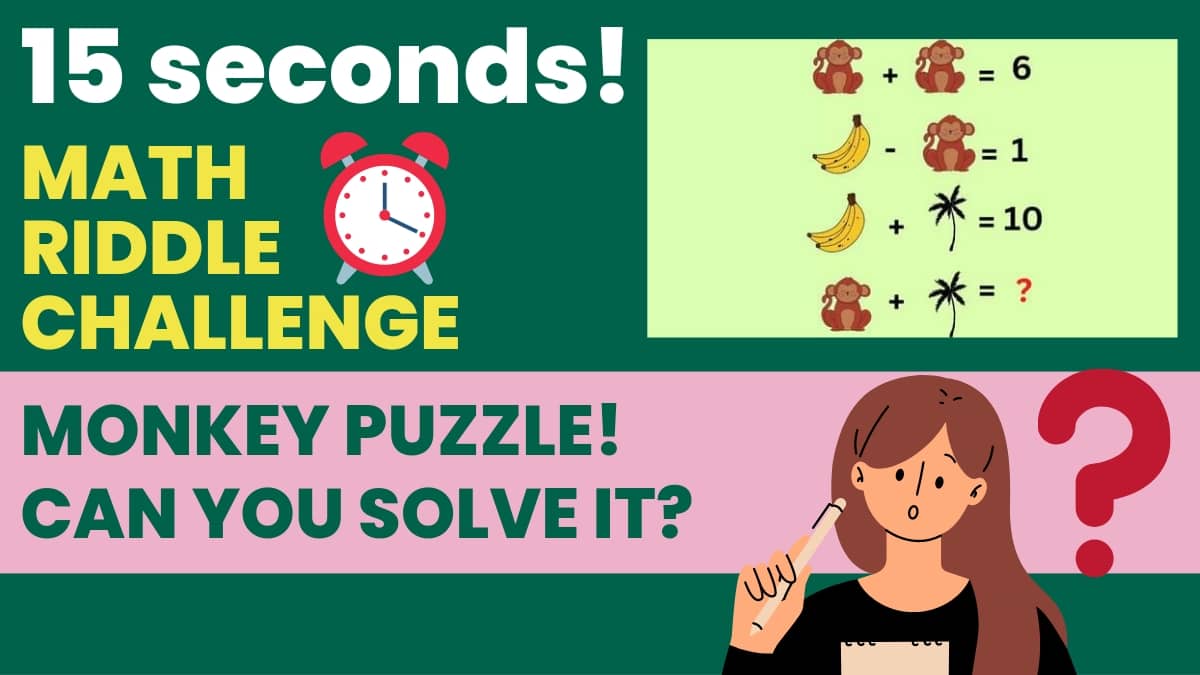 Math Riddles: Can you Solve This Monkey Puzzle In 15 Seconds? Test your IQ 