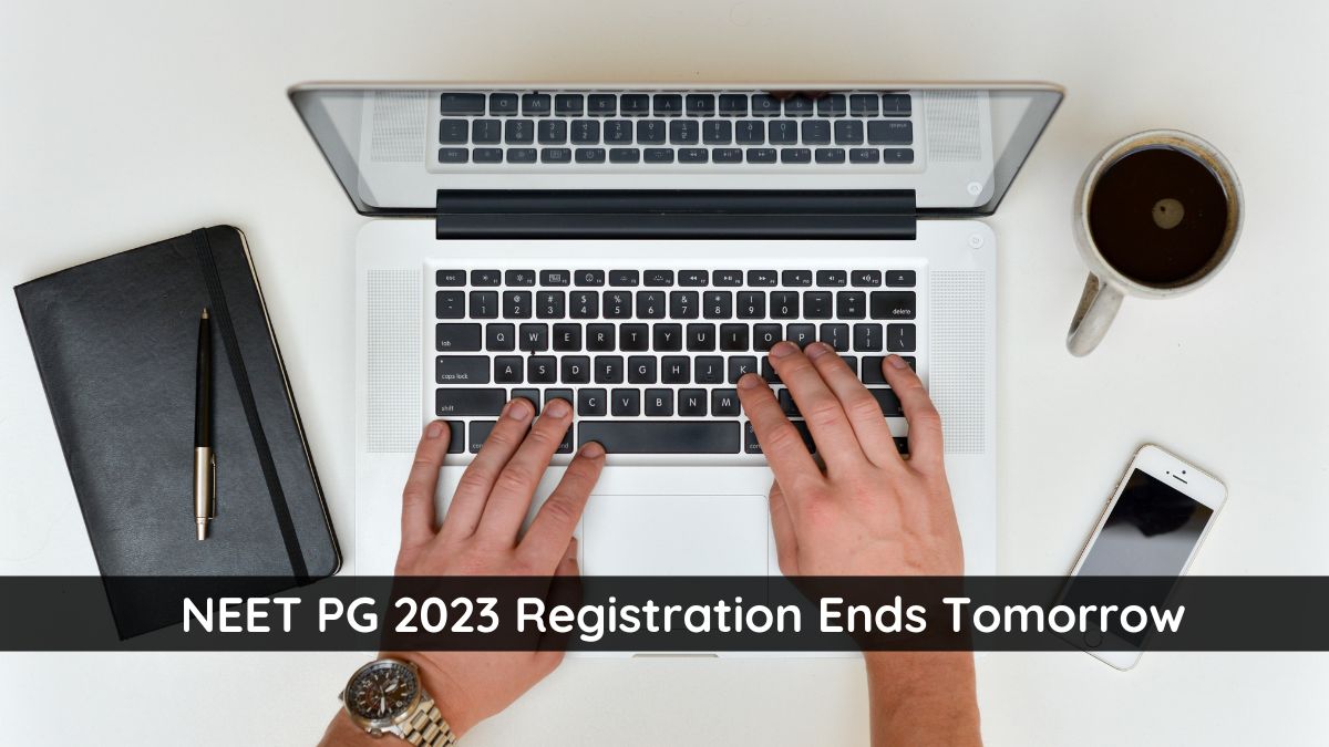 NEET PG 2023 Registration Ends Tomorrow