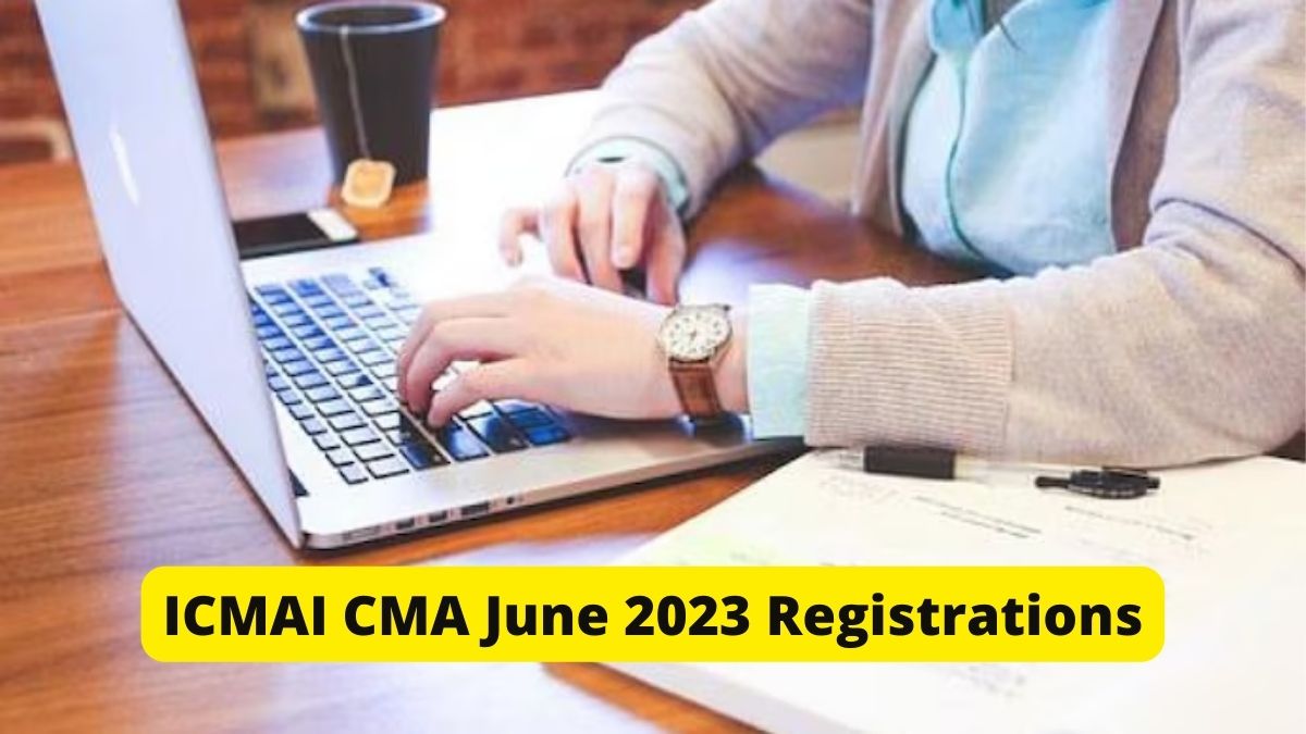 ICMAI CMA June 2023 Registration Dates Extended