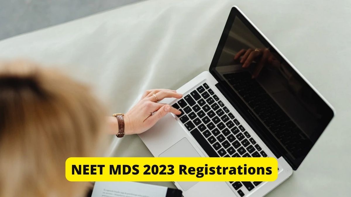 NEET MDS 2023 Registrations to Close Today