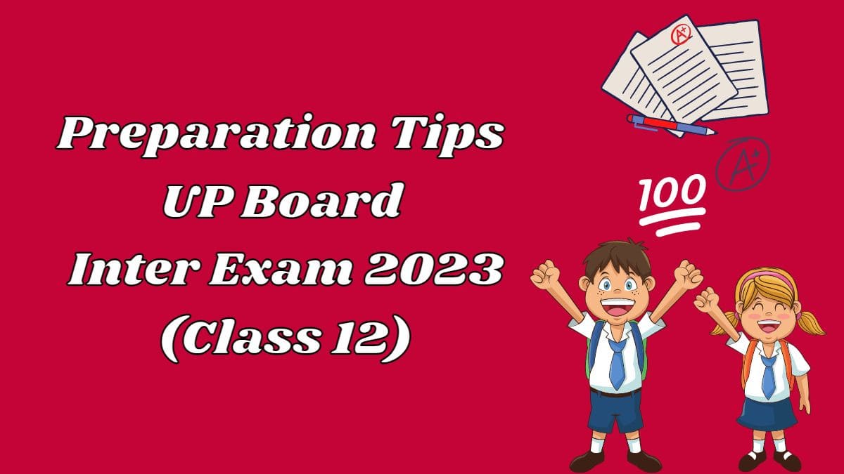 UP Board Intermediate Exam 2023: Subject-wise Preparation Tips for UP Board  Class 12 Exam 2023