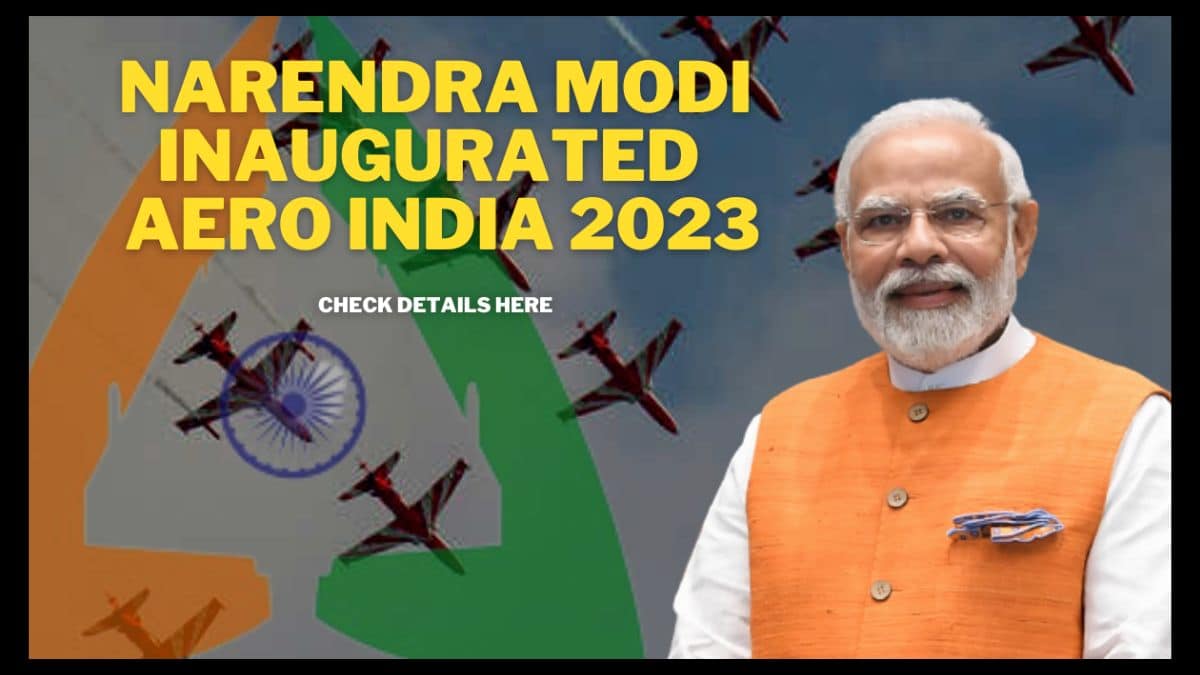Prime Minister Narendra Modi Inaugurated the 14th edition of Aero India 2023