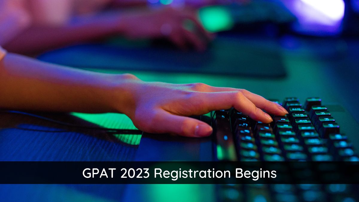 GPAT 2023 Registration Begins