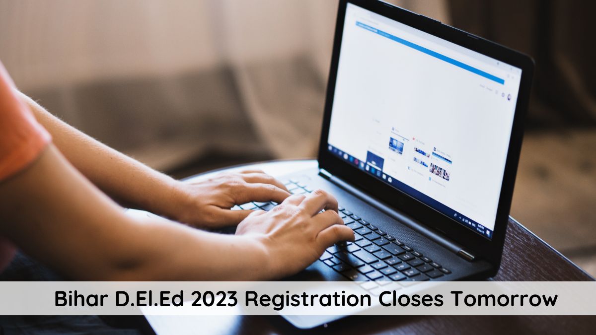 Bihar D.El.Ed 2023 Registration Closes Tomorrow