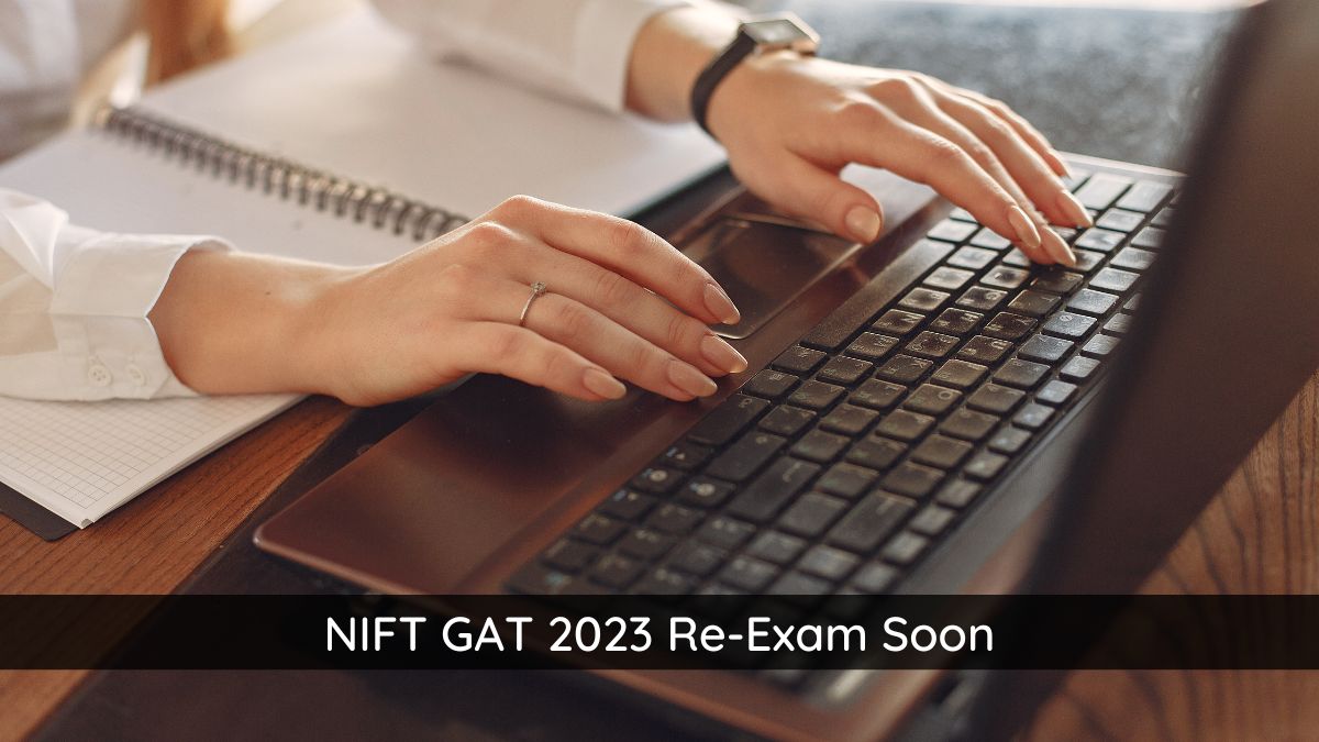 NIFT GAT 2023 Re-exam To be Held Soon