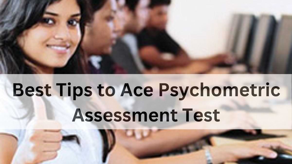 Best Tips to Ace Psychometric Assessment Test