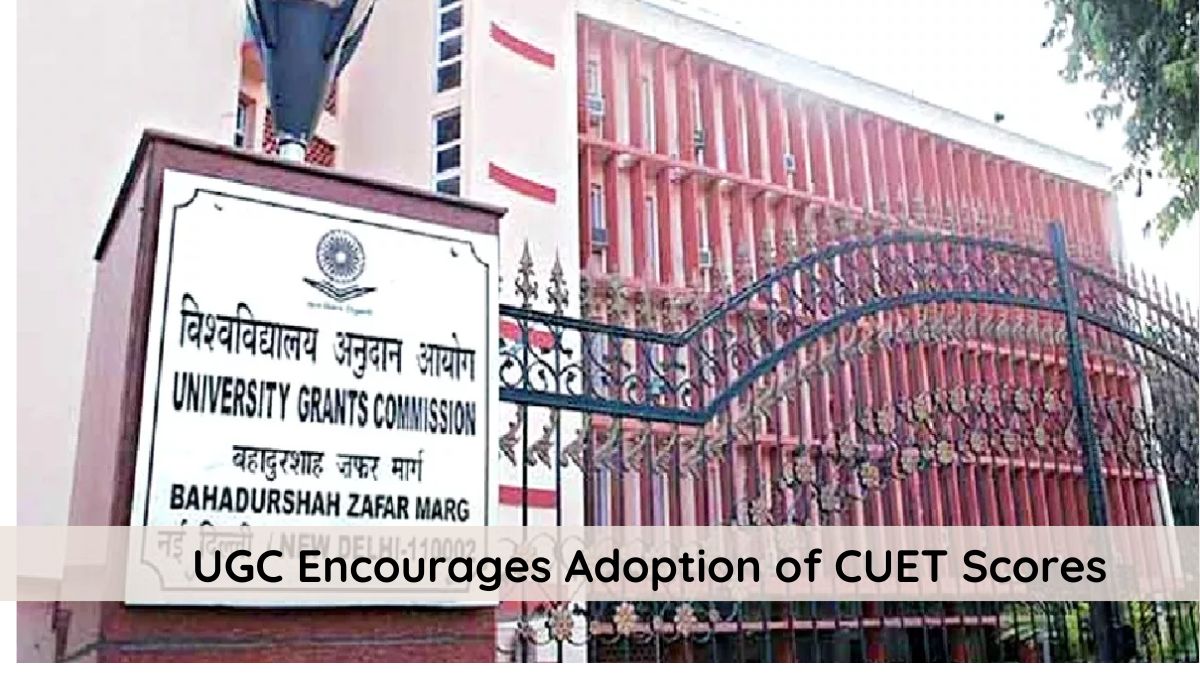 UGC Encourages Adoption of CUET Scores
