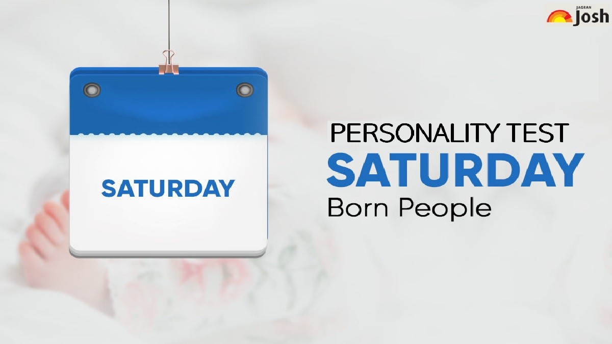 Personality Test: Born on Saturday? Know Your Hidden Personality ...