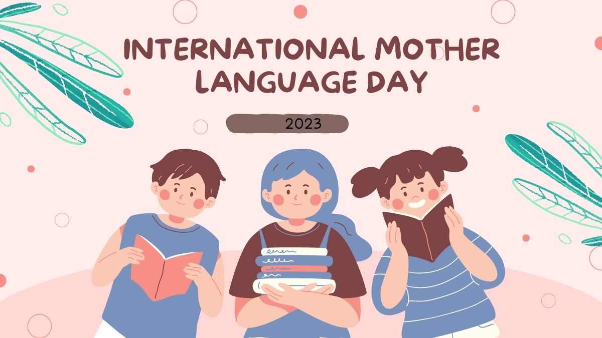 International Mother Language Day 2023 From history to significance