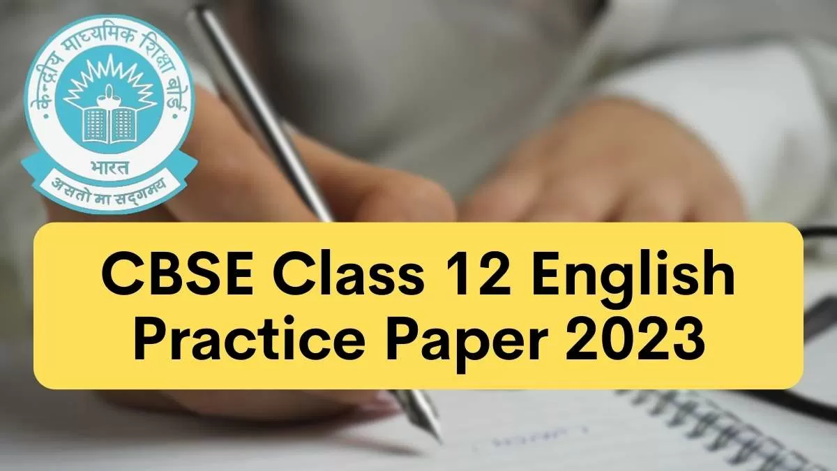 CBSE Class 12 English Practice Paper 2023, Download PDF