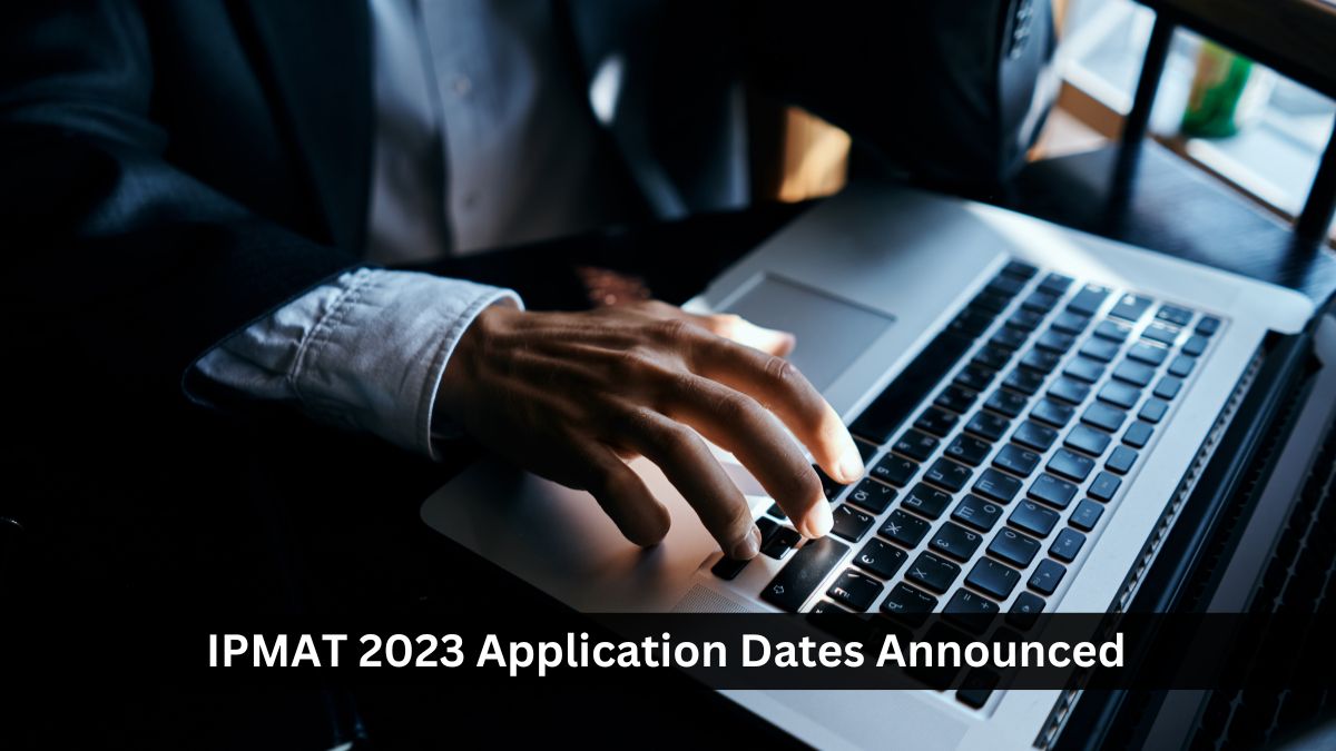 IPMAT 2023 Application Dates Announced