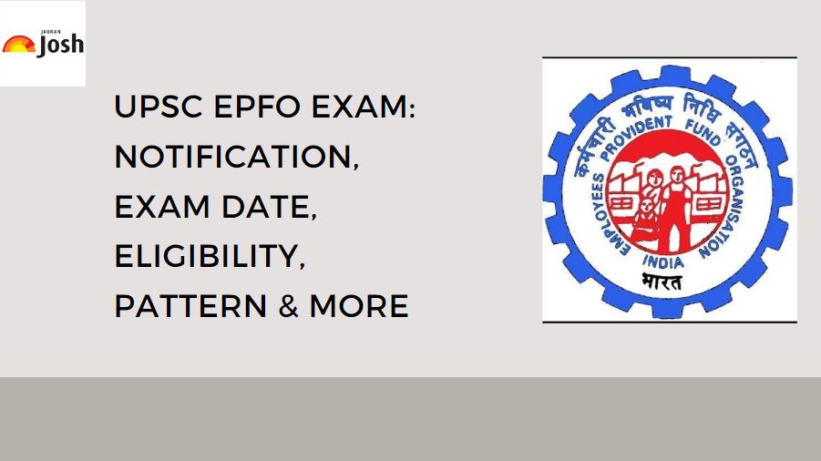 UPSC EPFO 2023 Exam Date Hall Ticket, Vacancy, Eligibility, Pattern
