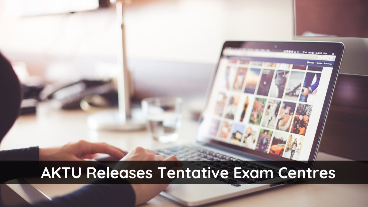 AKTU Releases Tentative Exam Centres