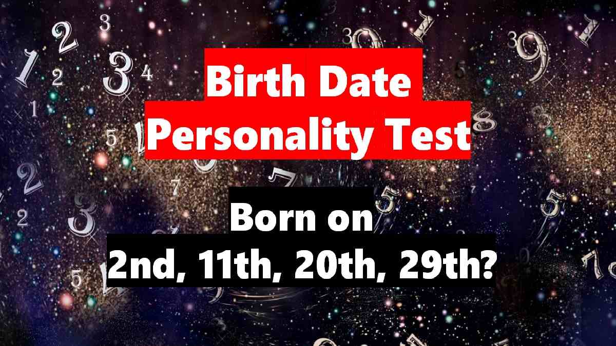 Personality Test: Born on 2nd, 11th, 20th, 29th? Know Your Dominant Personality Traits and Suitable Careers
