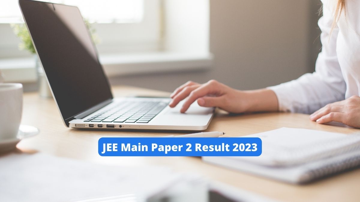 JEE Main Paper 2 Result 2023