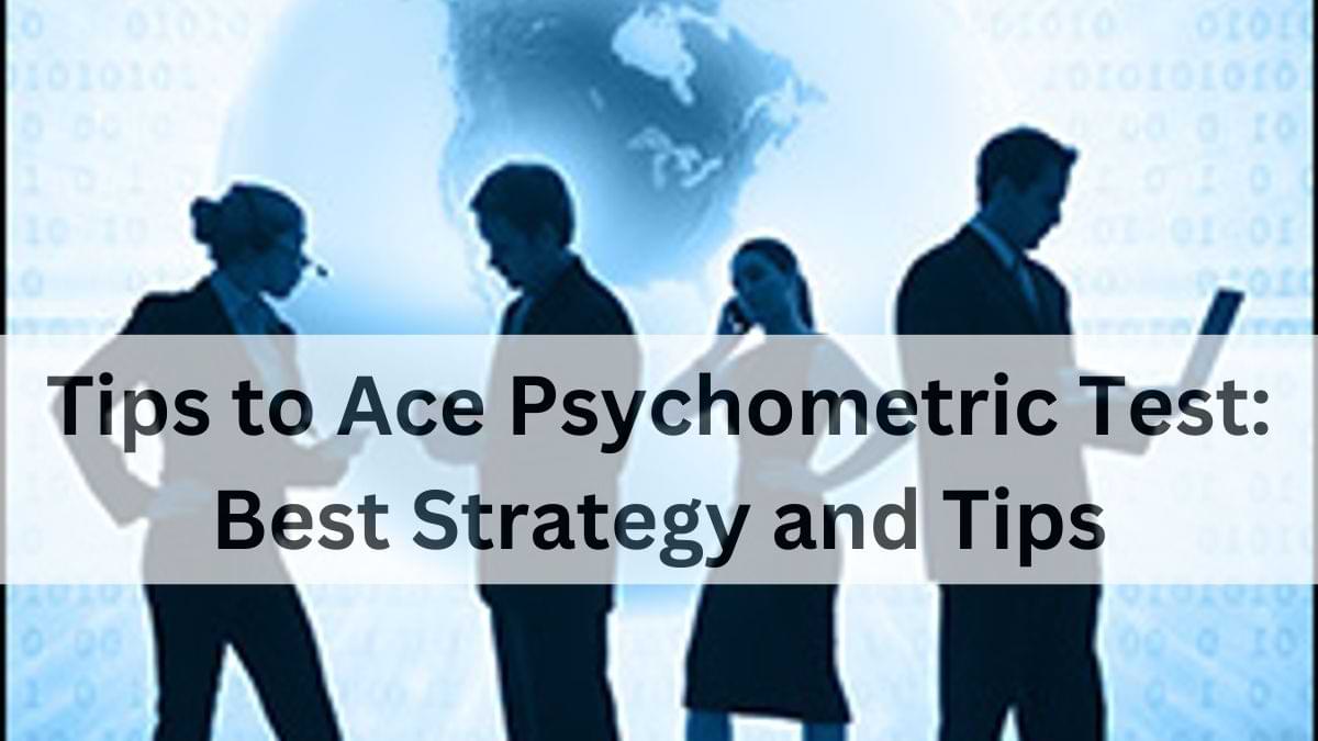 Best Tips to Ace Psychometric Assessment Test