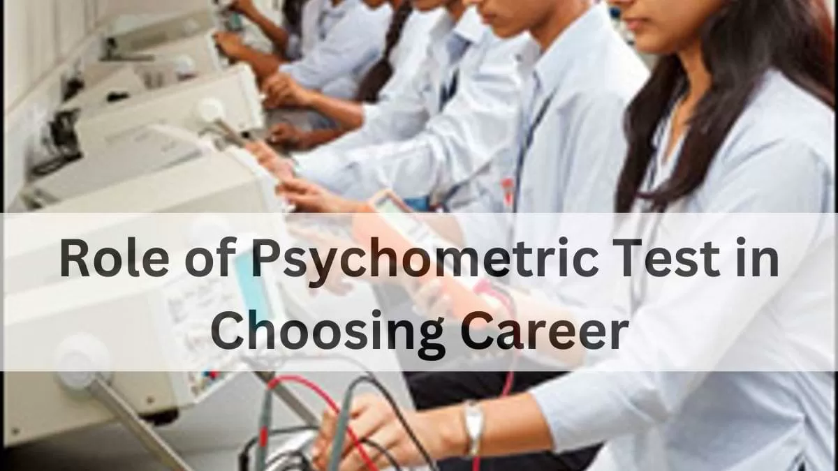 Know The Role Of Psychometric Test In Choosing Career