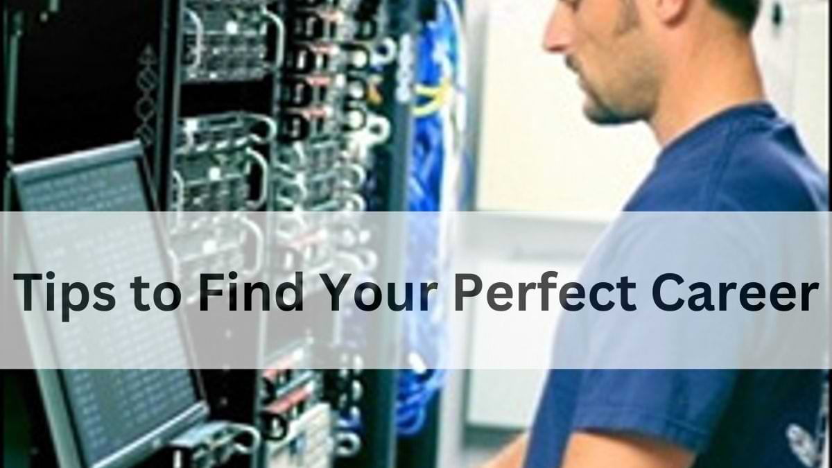 What Are The Best Tips to Find My Perfect Career?