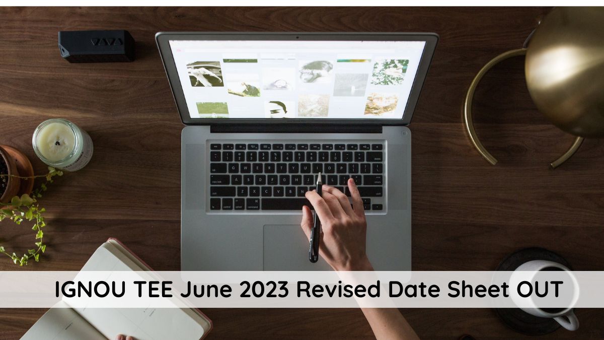IGNOU TEE June 2023 Revised Date Sheet Released