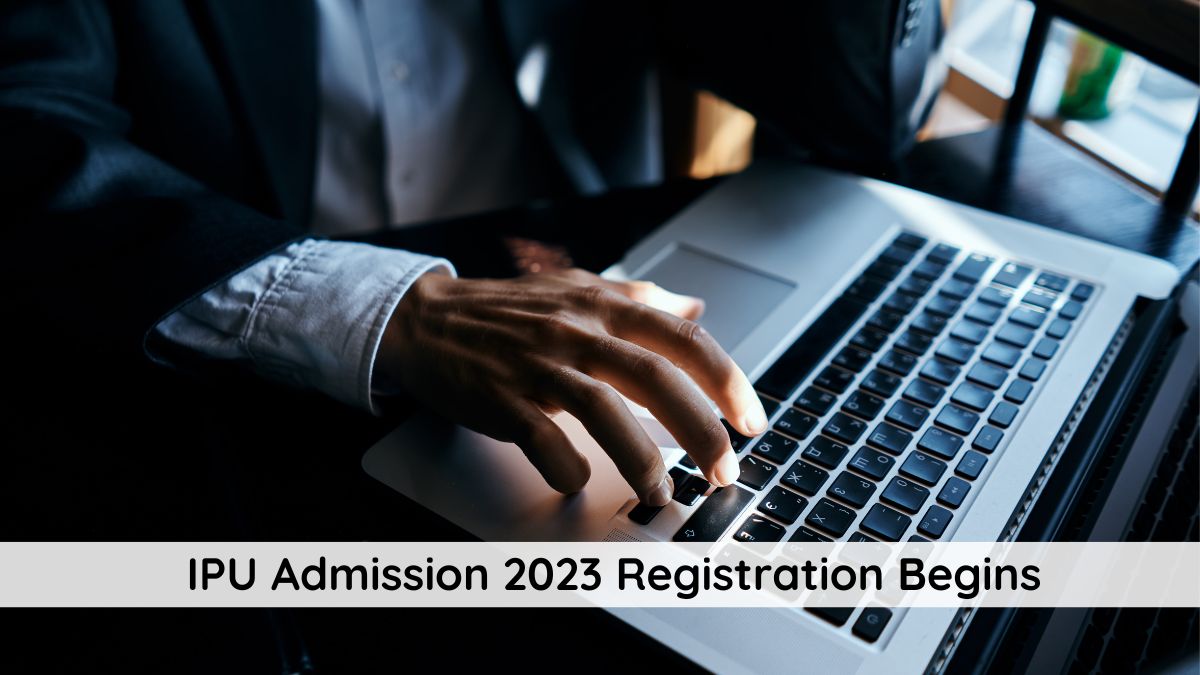 IPU Admission 2023 Registration Begins Today