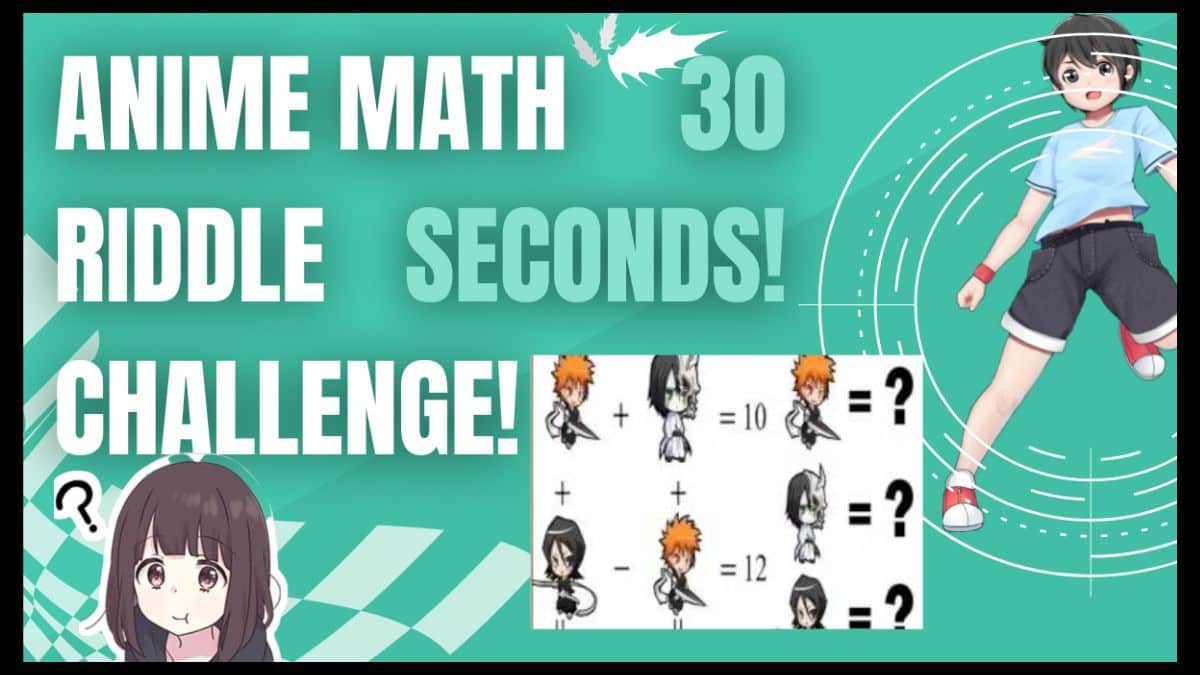 Math Riddles: Can you solve this Anime Math Riddle in 30 Seconds? Check your IQ here!