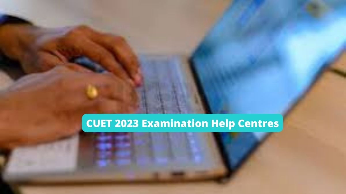 CUET 2023 Examination Help Centres 