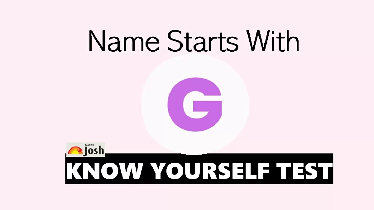 Know Yourself Test: Name Starts With G Personality Traits and Suitable  Careers
