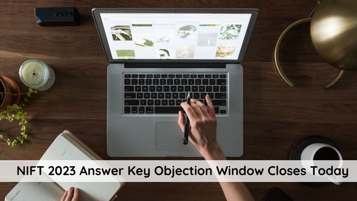 NIFT 2023 Answer Key Objection Window To Close Today