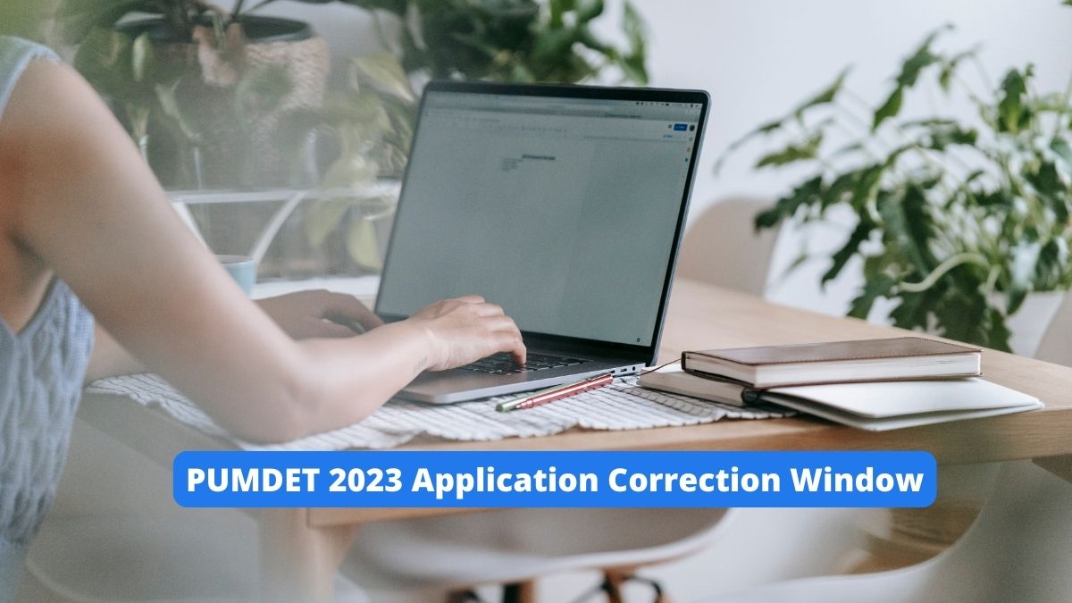 PUMDET 2023 Application Correction Window Closes Today