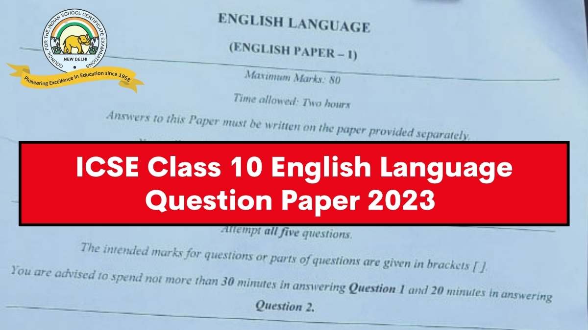 ICSE Class 10 English Language Question Paper 2023, Download PDF