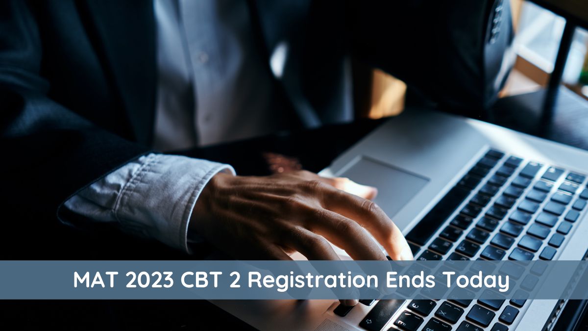 MAT 2023 Registration for CBT 2 Ends Today