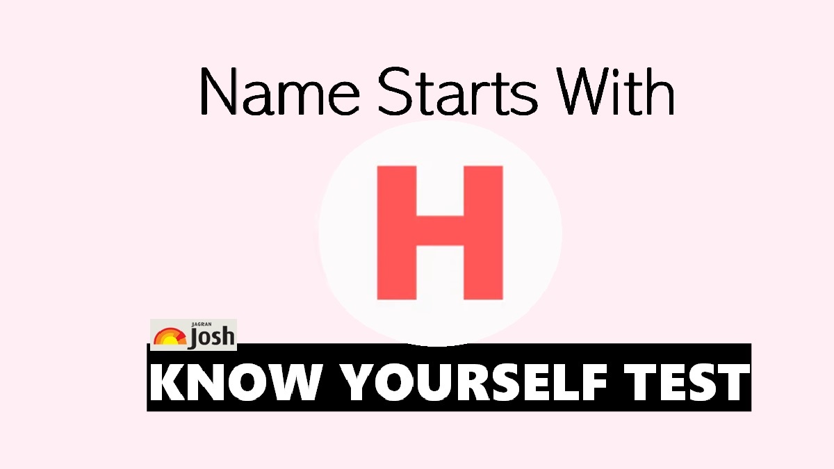 Know Yourself Test: Name Starts With H Personality Traits and Suitable  Careers