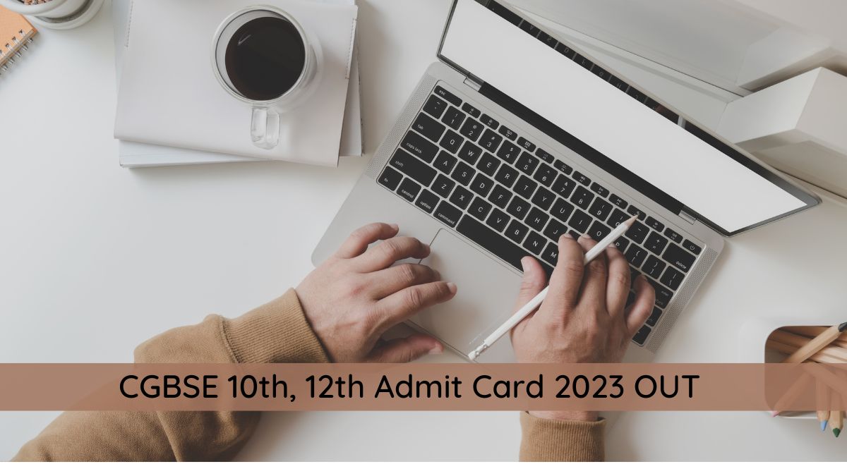 CGBSE Admit Card 2023 for Class 10th, 12th Released