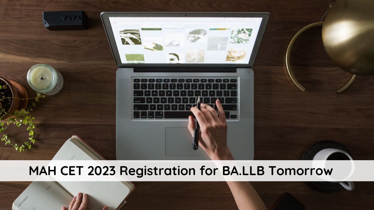 MAH CET 2023 Registration for BA.LLB Tomorrow