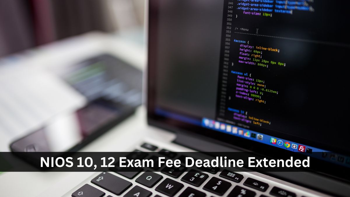 NIOS 10, 12 Exam Fee Submission Deadline Extended