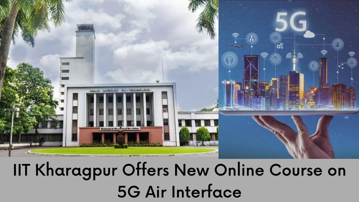 IIT Kharagpur Introduces 2 Months Online Course on 5G Technology