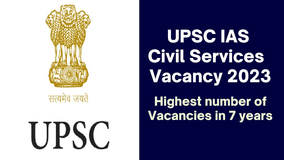 UPSC IAS 1105 Vacancy 2023: Highest number of Civil Services (CSE) Vacancies in 7 years