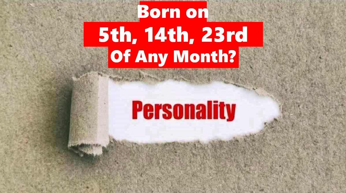 Personality Test Born on 5th, 14th, 23rd? Know Your Dominant