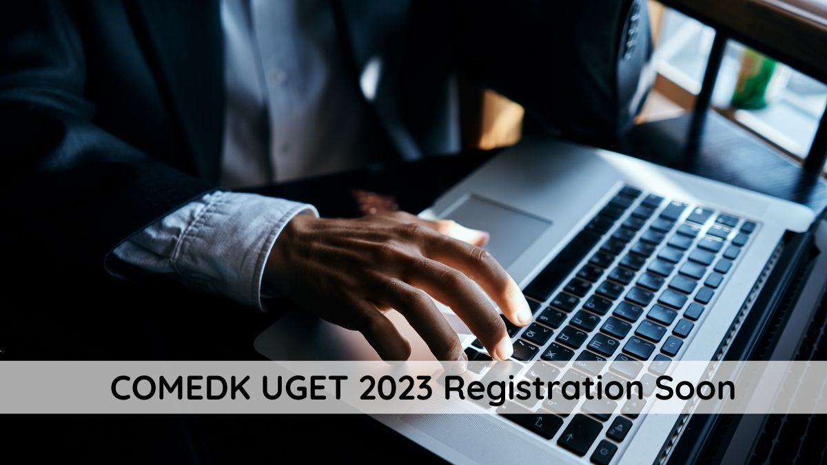 COMEDK UGET 2023 Registration from Feb 15