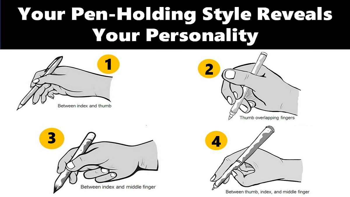 Pen Holding Styles Personality Test: How do you hold your pen or pencil? Are you a genius by the way you hold your pen? What does your way of holding pen tells about you? 