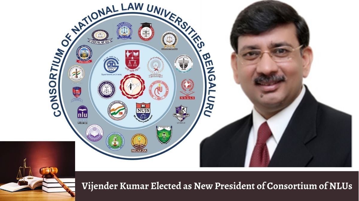 CLAT 2024 Vijender Kumar Appointed as New President of Consortium of