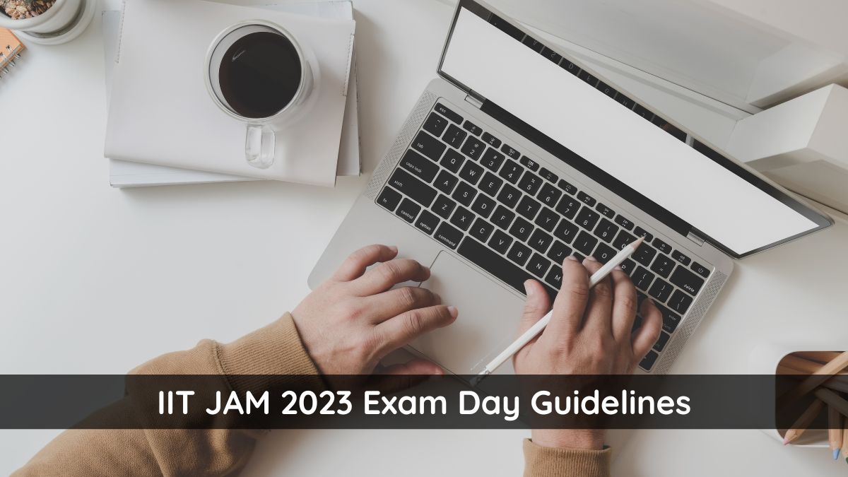 IIT JAM 2023 Exam Day Guidelines