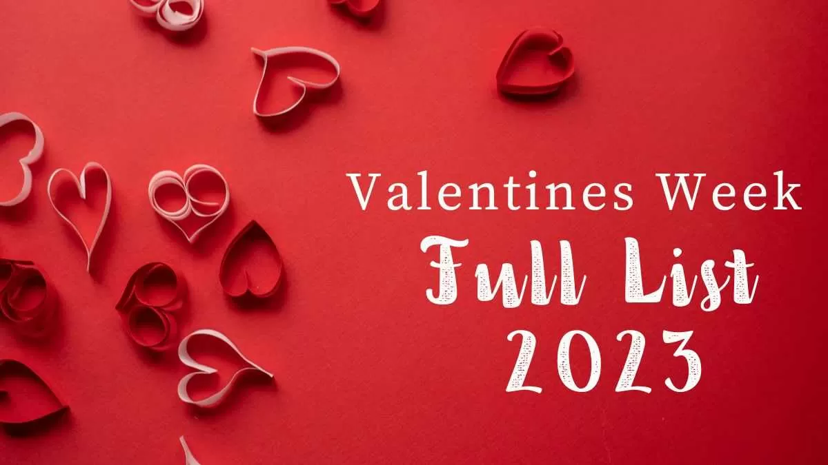 Valentine Week Days 2023 Full List From 7 To 14 Feb Today Is Today Is