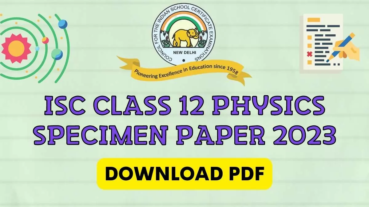 ISC Physics Specimen Paper 2023 CISCE Class 12 Physics Sample Paper, Download PDF