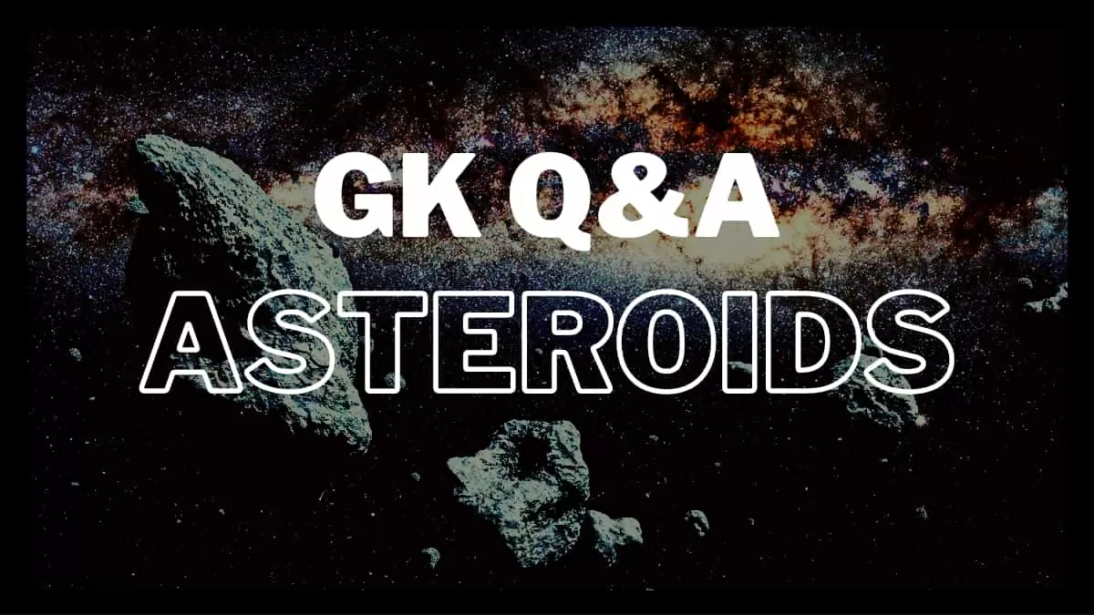 GK Q&A on Asteroids