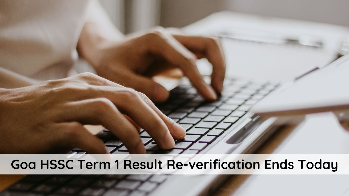 Goa HSSC Term 1 Result Re-verification Ends Today